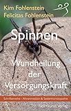 Spinnen - Wundheilung der Versorgungskraft: Schriftenreihe - Ahnenmedizin und Seelenhomöopathie