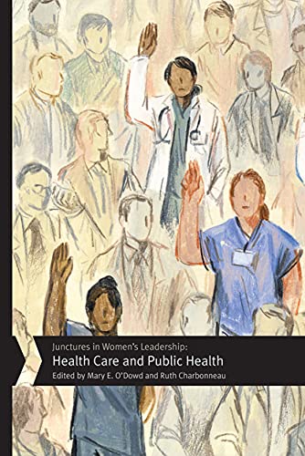 Junctures in Women's Leadership: Health Care and Public Health (English Edition)