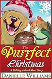 The Purrfect Christmas: A Talking Animal Short Story