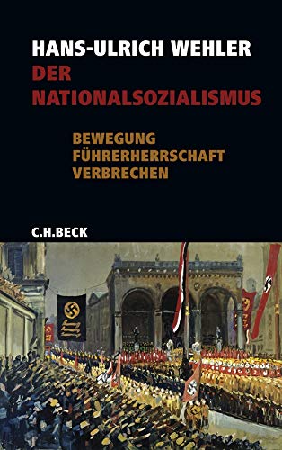 Der Nationalsozialismus: Bewegung, Führerherrschaft, Verbrechen. 1919-1945 Der Nationalsozialismus: Bewegung, Führerherrschaft, Verbrechen. 1919-1945