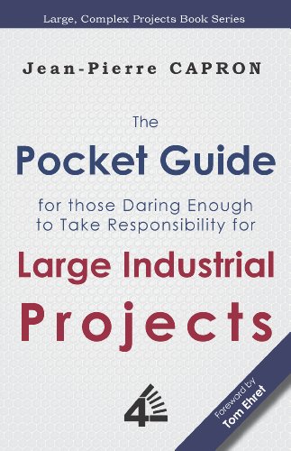 The Pocket Guide to Large Industrial Projects (for those Daring Enough to Take Responsibility for them)