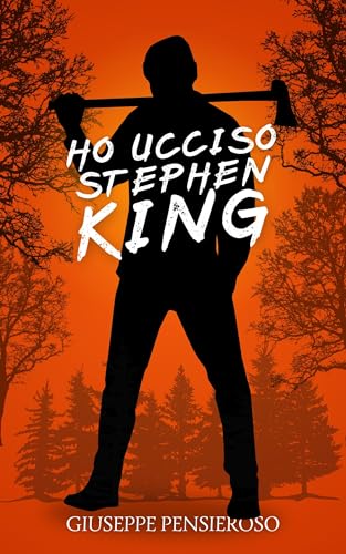 HO UCCISO STEPHEN KING (Italian Edition)