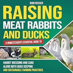 Raising Meat Rabbits and Ducks Audiobook By Dion Rosser cover art