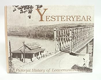 Hardcover Yesteryear a Pictorial History of Leavenworth County Book