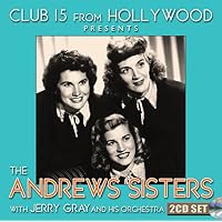 Club 15 From Hollywood Presents: The Andrews Sisters