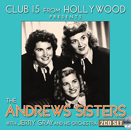 Club 15 From Hollywood Presents: The Andrews Sisters (2CD)