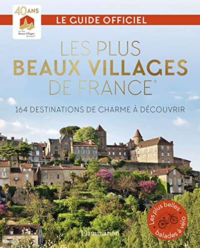 Les Plus Beaux Villages de France: 164 destinations de charme à découvrir