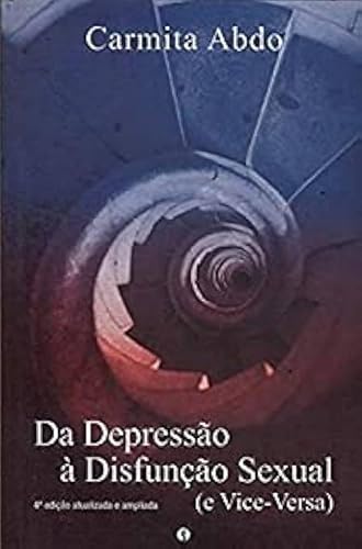 Da Depressão Disfunção Sexual (e Vice-versa)