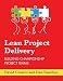 Lean Project Delivery: Building Championship Project Teams