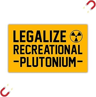 BAVAHA [7.5" x4.5] Legalize Recreational Plutonium Magnet Rectangle Magnet Magnet Vinyl Bumper Magnet for Car Truck Fridge Large Waterproof Magnet