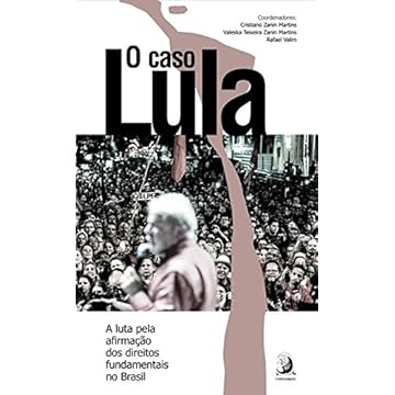 Capa do livro O Caso Lula: a Luta Pela Afirmação dos Direitos Fundamentais no Brasil