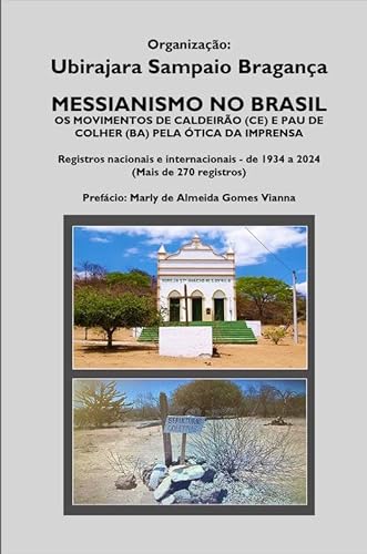 MESSIANISMO NO BRASIL: OS MOVIMENTOS DE CALDEIRÃO (CE) E PAU DE COLHER (BA) PELA ÓTICA DA IMPRENSA.