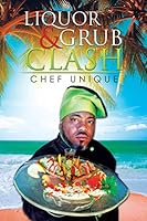 Liquor & Grub Clash 1503575918 Book Cover