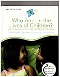 Who Am I in the Lives of Children?: An Introduction to Early Childhood Education (Who Am I in the Lives of Children?)