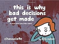 This is Why Bad Decisions Get Made 1507890966 Book Cover