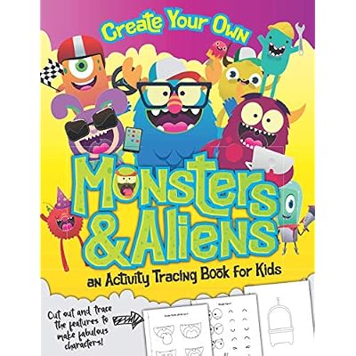 An Activity Tracing Book For Kids: Create Your Own Monsters & Aliens