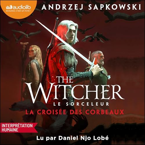 La Croisée des corbeaux Audiolibro Por Andrzej Sapkowski, Lydia Cantin-Waleryszak - traducteur arte de portada