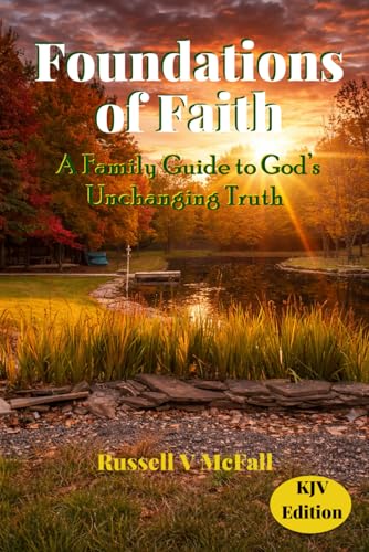 Foundations of Faith (KJV Edition): A Family Guide to God’s