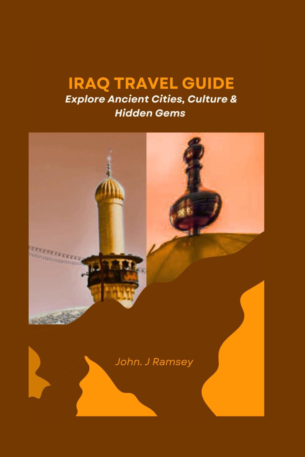 Iraq Travel Guide: Explore Ancient Cities, Culture & Hidden Gems