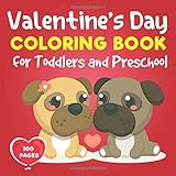 Valentine's Day Coloring Book  for Toddlers and Preschool: cute dogs - A Collection of Fun and Easy Happy Valentine's Day Animals,Quotes, ... Pages for Kids, Toddlers and Preschool