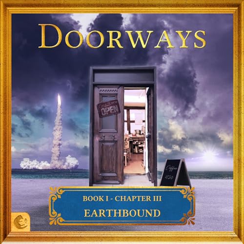 Doorways: Book I, Chapter III - Earthbound