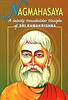 Nagmahasaya a Saintly Householder Disciple of Sri Ramakrishna B0006D2RHK Book Cover