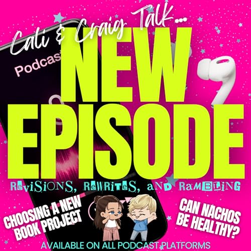 Page de couverture de Cali and Craig Talk... Rewrites, Revisions, and Ramblings