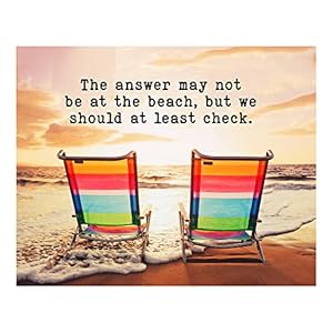 Answer May Not Be At Beach- Inspirational Ocean Themed Wall Art Decor, Funny Beach Life-Sand & Sea Picture Print Coastal Decor for Home Decor, Office Decor & Beach House Decor. Unframed-10x8" Answer May Not Be At Beach Inspirational Ocean Themed Wall Art Decor Funny Beach Life Sand Sea Picture Print Coastal Decor for Home Decor Office Decor Beach House Decor Unframed 10×8