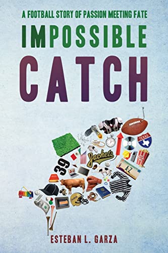 Impossible Catch: A Football Story Of Passion Meeting Fate
