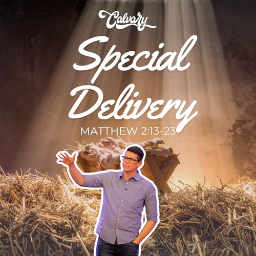 Special Delivery (Matthew 2:13-23)