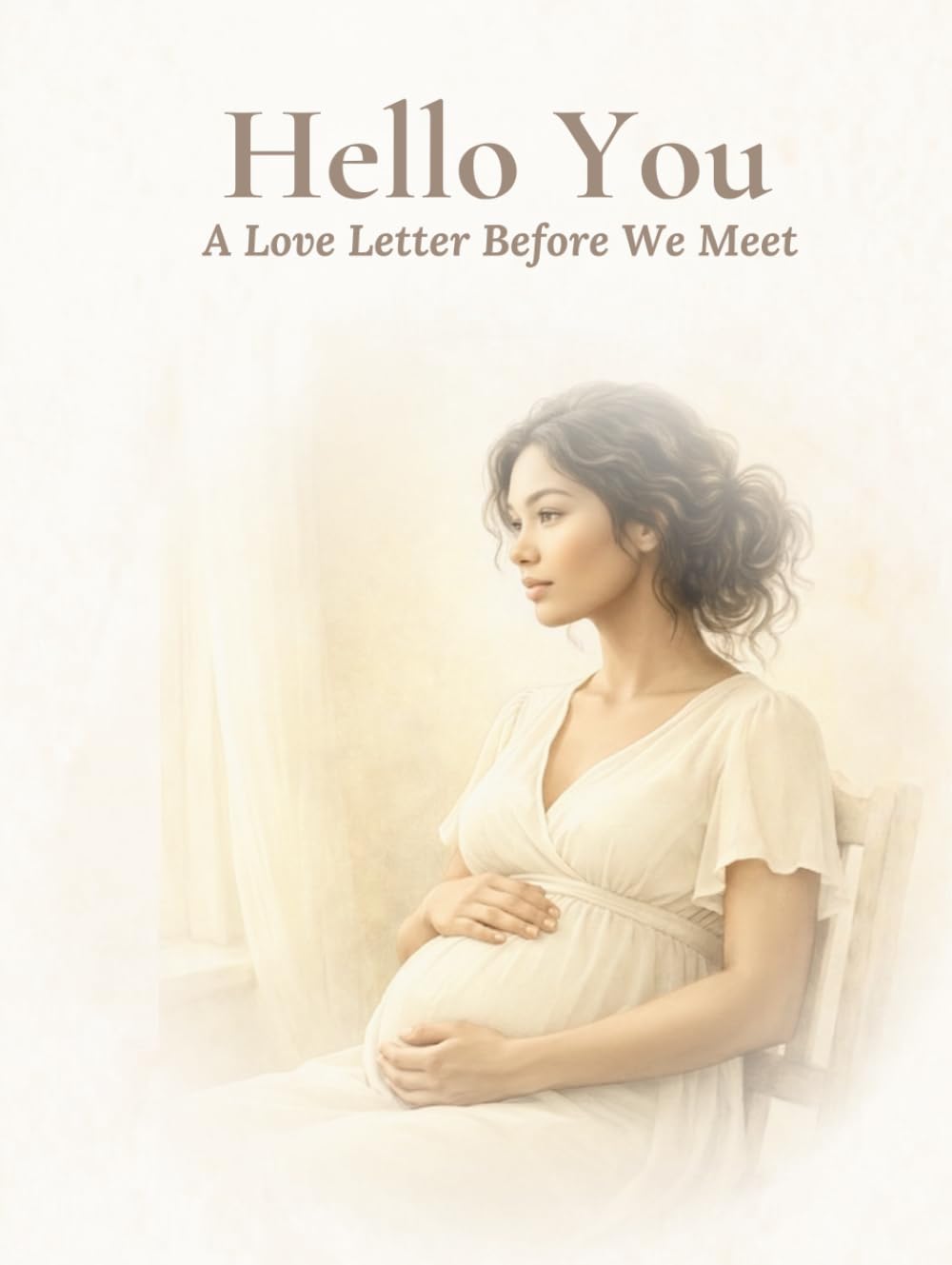 Hello You: A Love Letter Before We Meet (Read to Baby Series)