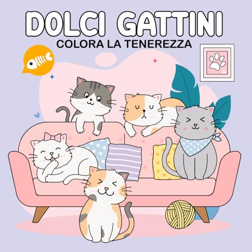 Dolci Gattini – Colora la Tenerezza: 50 Disegni da Colorare di TENERI GATTI – Libro da colorare Antistress con Illustrazioni Kawaii, Facile e ... Adulti e Senior, COZY COLORING PAGES