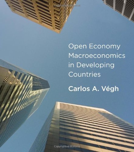 Open Economy Macroeconomics in Developing Countries (MIT Press) by Carlos A. V?gh (2013-08-30)