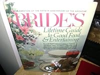 Bride's lifetime guide to good food & entertaining 0865531137 Book Cover