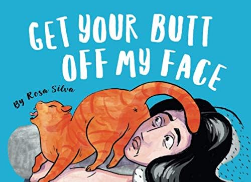 Get Your Butt Off My Face: the Cat Butt Book (Crazy Cat Lady Gifts Collection)