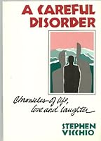 A Careful Disorder: Chronicles of Life, Love and Laughter 0870611356 Book Cover