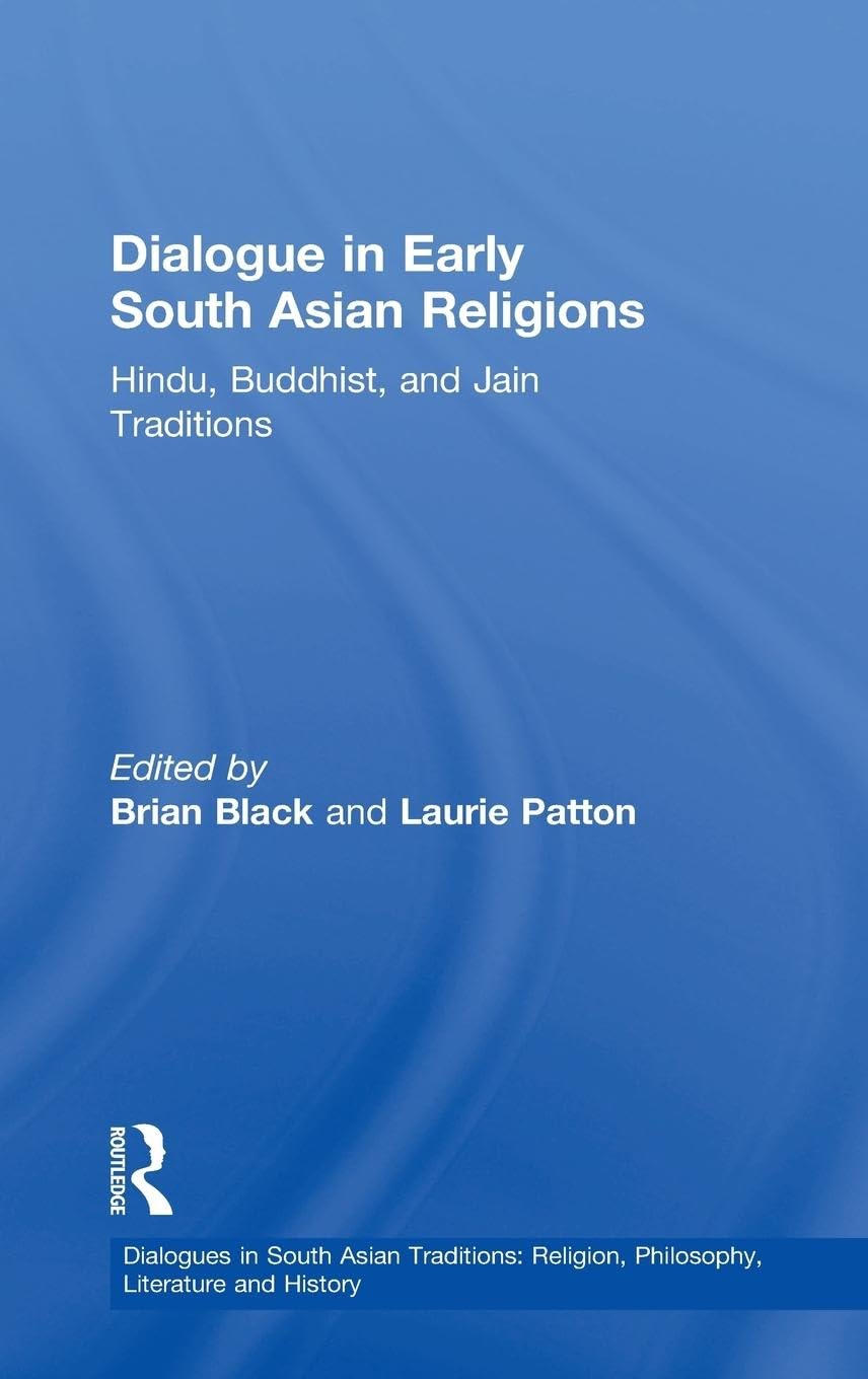 Dialogue in Early South Asian Religions (Dialogues in South Asian Traditions: Religion, Philosophy, Literature and History)