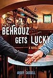 Behrouz Gets Lucky: A Novel