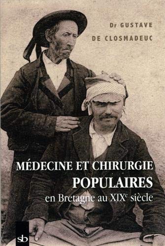 Médecine et chirurgie populaires en Bretagne au XIXe siècle
