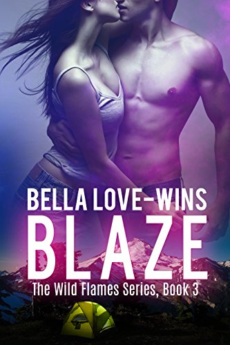 BLAZE: A New Adult Romantic Suspense (The Wild Flames Series Book 3)