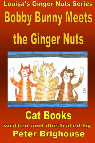 Bobby Bunny Meets The Ginger Nuts: including Mungo And Tabitha Meet King Rat