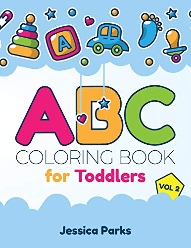 ABC Coloring Book For Toddlers: Alphabet Activity Coloring Book For Boys And Girls, Kids & Toddlers – Vol 2 (ABC Coloring Books For Toddlers & Kids)