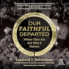 Our Faithful Departed Audiolibro Por Leonard J. DeLorenzo, McGrath Institute for Church Life, John C. Cavadini - foreword arte de portada