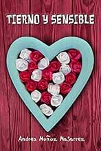 Tierno y sensible (Bilogía Tal y como eres II)