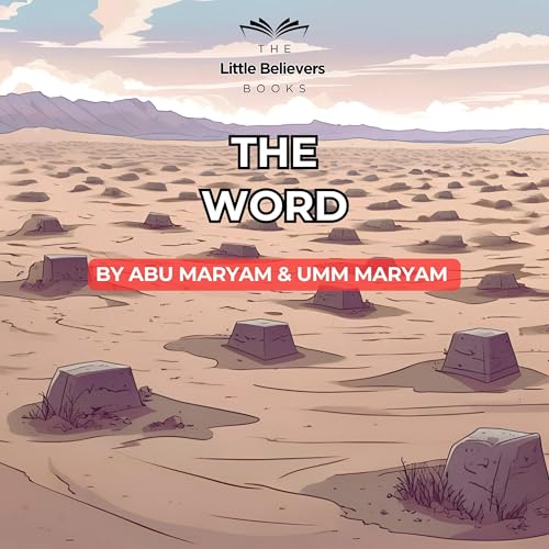 The Word (The Little Believers Books) by Abu Maryam, Umm Maryam episode artwork