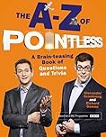 The A-Z of Pointless: A brain-teasing bumper book of questions and trivia by Armstrong, Alexander, Osman, Richard (October 8, 2015) Hardcover