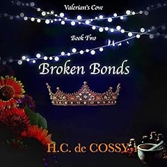 Broken Bonds Audiobook By H.C. de Cossy cover art
