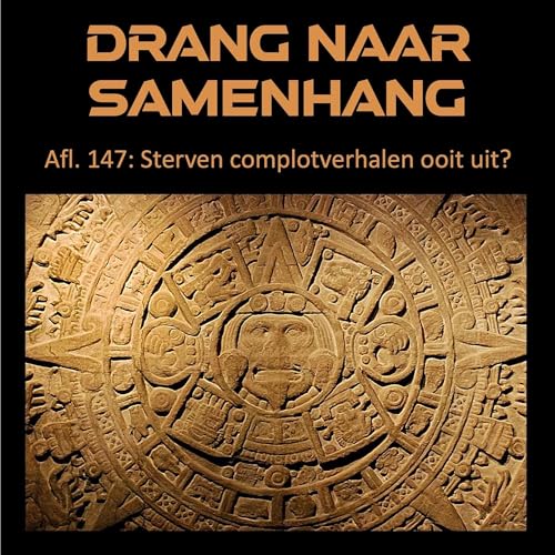 #147 - Sterven complotverhalen ooit uit?