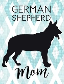 German Shepherd Mom : Dog Silhouette Notebook, German Shepherd Gifts