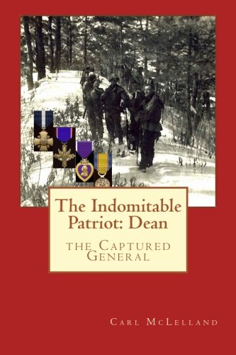 The Indomitable Patriot: Dean: the Captured General